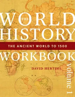 The World History Workbook, Volume 1: The Ancient World to 1500