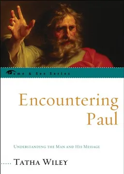 Encountering Paul: Understanding the Man and His Message (Come & See)