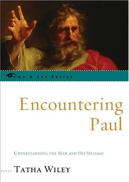 Encountering Paul: Understanding the Man and His Message (Come & See)