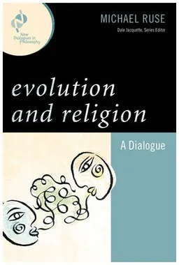 Evolution and Religion: A Dialogue (New Dialogues in Philosophy)