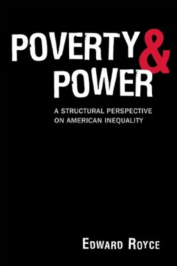 Poverty and Power: The Problem of Structural Inequality