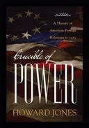 Crucible of Power: A History of American Foreign Relations to 1913