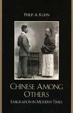 Chinese Among Others: Emigration in Modern Times (State and Society in East Asia)