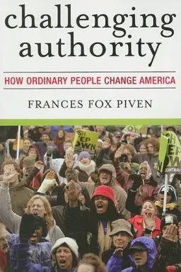 Challenging Authority: How Ordinary People Change America (Polemics)