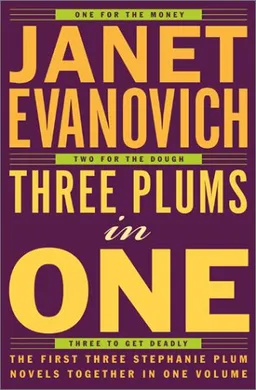 עטיפת הספר Three Plums In One: One for the Money, Two for the Dough, Three to Get Deadly מאת Janet Evanovich