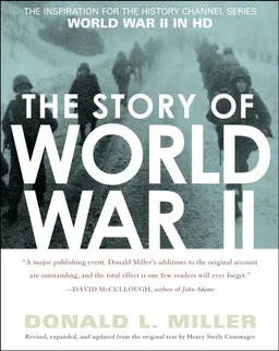 The Story of World War II: Revised, expanded, and updated from the original text by Henry Steele Commanger