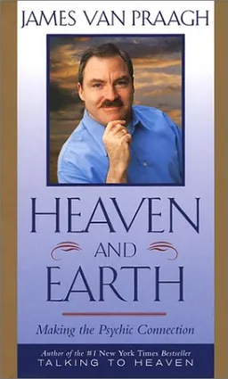 Heaven and Earth : Making the Psychic Connection