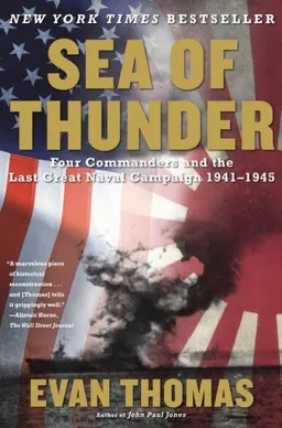 עטיפת הספר Sea of Thunder: Four Commanders and the Last Great Naval Campaign 1941-1945 מאת Evan Thomas