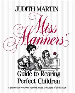Miss Manners' Guide to Rearing Perfect Children