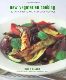New Vegetarian Cooking: 120 Fast, Fresh, and Fabulous Recipes