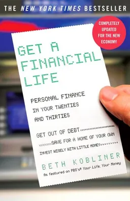 Get a Financial Life: Personal Finance In Your Twenties and Thirties
