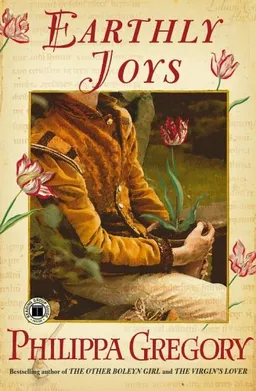 עטיפת הספר Earthly Joys: A Novel מאת Philippa Gregory