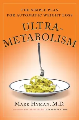 Ultrametabolism: The Simple Plan for Automatic Weight Loss