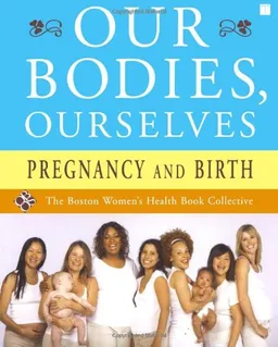 Our Bodies, Ourselves: Pregnancy and Birth