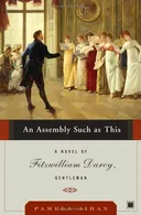An Assembly Such as This: A Novel of Fitzwilliam Darcy, Gentleman (Fitzwilliam Darcy Gentleman)