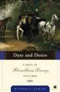 Duty and Desire: A Novel of Fitzwilliam Darcy, Gentleman (Fitzwilliam Darcy Gentleman)