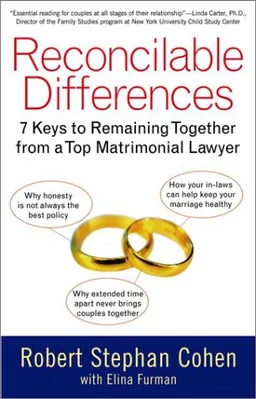 Reconcilable Differences: 7 Keys to Remaining Together from a Top Matrimonial Lawyer