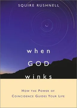 When GOD Winks: How the Power of Coincidence Guides Your Life