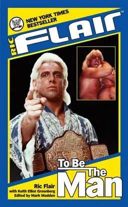 עטיפת הספר Ric Flair: To Be the Man (WWE) מאת Ric Flair