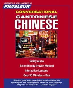 Chinese (Cantonese), Conversational: Learn to Speak and Understand Cantonese Chinese with Pimsleur Language Programs (Simon & Schuster's Pimsleur)