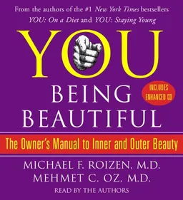 YOU: Being Beautiful: The Owner's Manual to Inner and Outer Beauty