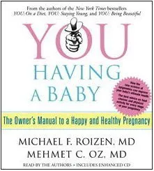 YOU: Having a Baby: The Owner's Manual to a Happy and Healthy Pregnancy