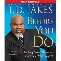Before You Do: Making Great Decisions That You Won't Regret