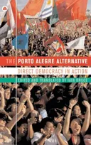 The Porto Alegre Alternative: Direct Democracy in Action (IIRE (International Institute for Resear)
