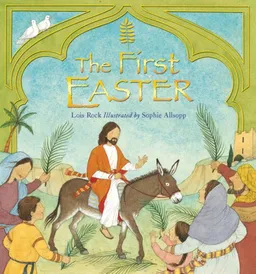 עטיפת הספר The First Easter מאת Lois Rock