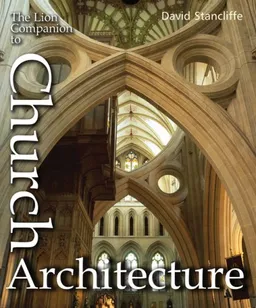 עטיפת הספר The Lion Companion to Church Architecture מאת David Stancliffe