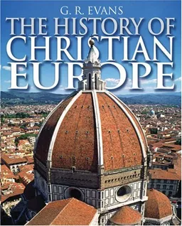 עטיפת הספר The History of Christian Europe מאת G. R. Evans