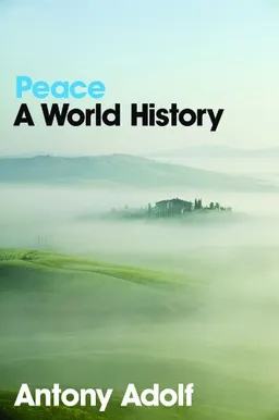 Peace: A World History