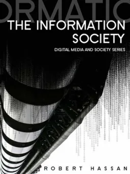 The Information Society: Cyber Dreams and Digital Nightmares (Digital Media and Society)