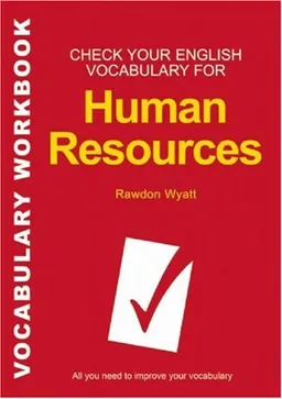 Check Your English Vocabulary for Human Resources: All you need to pass your exams (Check Your Vocabulary)