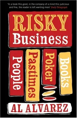 עטיפת הספר Risky Business: People, Pastimes, Poker and Books מאת Al Alvarez