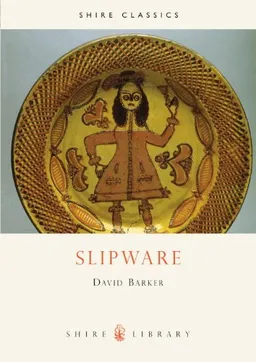 עטיפת הספר Slipware (Shire Library) מאת David Barker