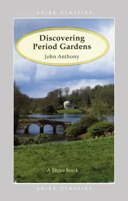 עטיפת הספר Discovering Period Gardens (Shire Discovering) מאת John Anthony