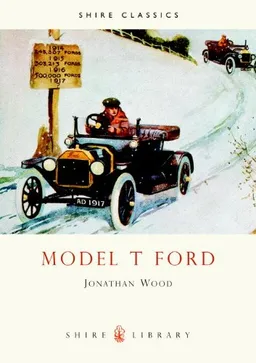 עטיפת הספר The Model T Ford (Shire Library) מאת Jonathan Wood