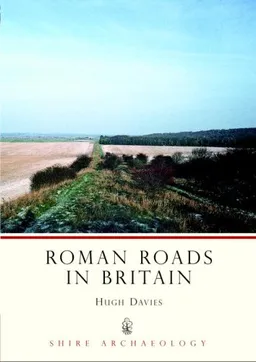 עטיפת הספר Roman Roads in Britain (Shire Archaeology) מאת Hugh Davies