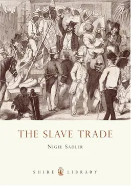 עטיפת הספר The Slave Trade (Shire Library) מאת Nigel Sadler
