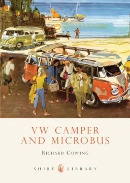 עטיפת הספר VW Camper and Microbus (Shire Library) מאת Richard Copping