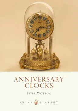עטיפת הספר Anniversary Clocks (Shire Library) מאת Peter Wotton