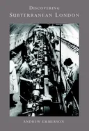 Discovering Subterranean London (Shire Discovering)