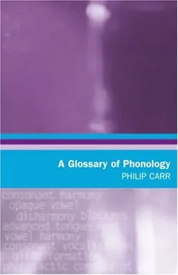 עטיפת הספר A Glossary of Phonology מאת Philip Carr