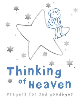 עטיפת הספר Thinking of Heaven: Prayers for Sad Goodbyes מאת Sophie Piper