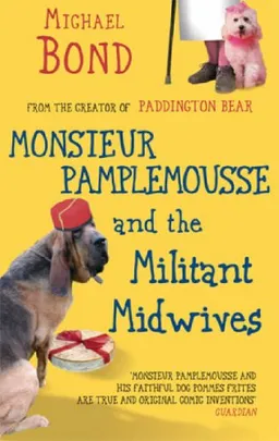 עטיפת הספר Monsieur Pamplemousse and the Militant Midwives מאת Michael Bond