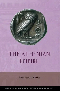 The Athenian Empire (Edinburgh Readings on the Ancient World)