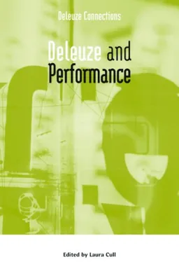 עטיפת הספר Deleuze and Performance (Deleuze Connections) מאת Laura Cull
