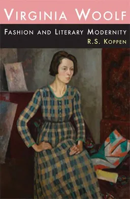 Virginia Woolf, Fashion, and Literary Modernity