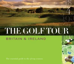 עטיפת הספר The Golf Tour: Britain & Ireland (AA Atlases) מאת AA Publishing